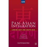 Pan-Asian Integration: Linking East and South Asia (Hardcover)