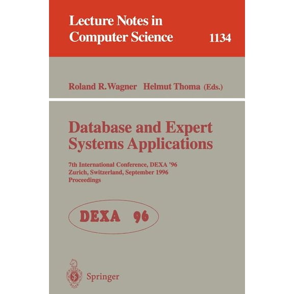 Lecture Notes in Computer Science Database and Expert Systems Applications: 7th International Conference, Dexa '96, Zurich, Switzerland, September 9 - 13,, Book 1134, (Paperback)