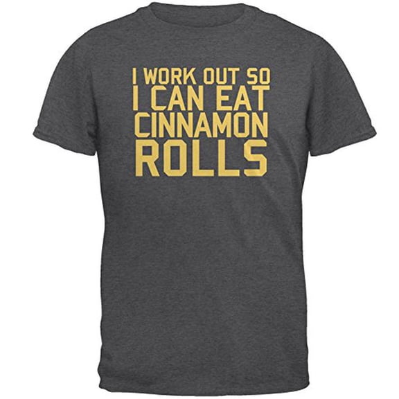 Work Out Eat Cinnamon Rolls Mens T Shirt Dark Heather LG