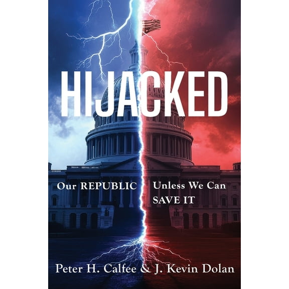 HIJACKED: Our REPUBLIC, Unless We Can SAVE IT, (Paperback)