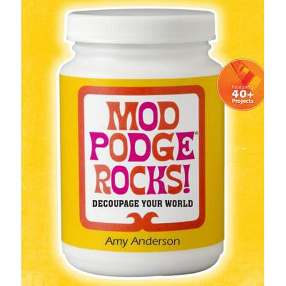 Pre-Owned Mod Podge Rocks!: Decoupage Your World (Paperback) 1454702419 9781454702412