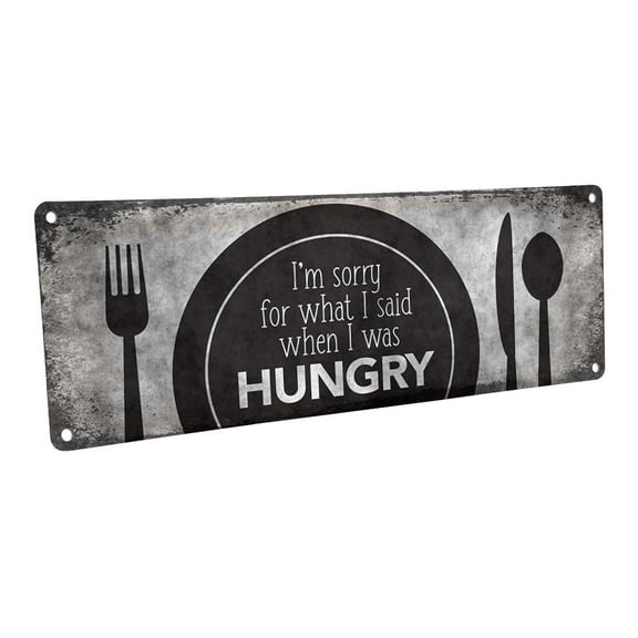 Sorry for What I Said When I Was Hungry 4"x12" Metal Sign, Wall Décor for Kitchen and Dining