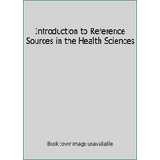 Introduction to Reference Sources in the Health Sciences [Paperback - Used]