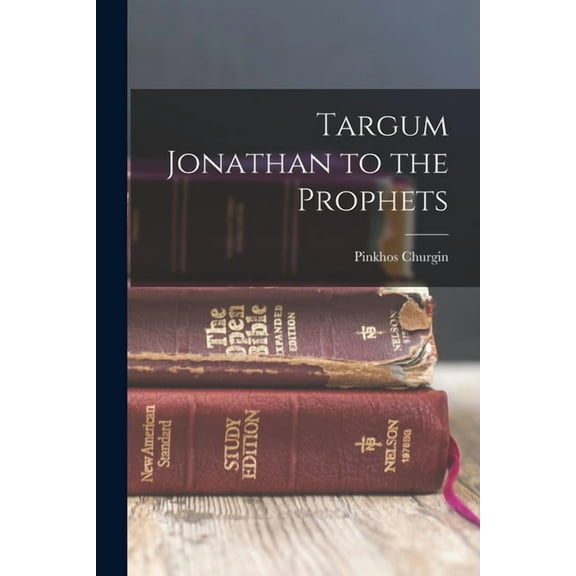 Targum Jonathan to the Prophets, (Paperback)