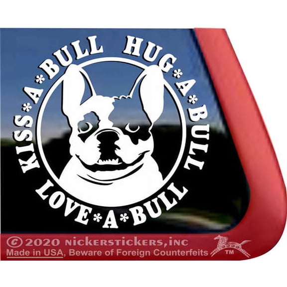 Hug a Bull Love a Bull Kiss a Bull |High Quality Vinyl Piebald French Bulldog Window Decal
