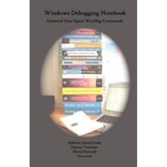 Pre-Owned Windows Debugging Notebook: Essential User Space WinDbg Commands (Paperback) 1906717001 9781906717001