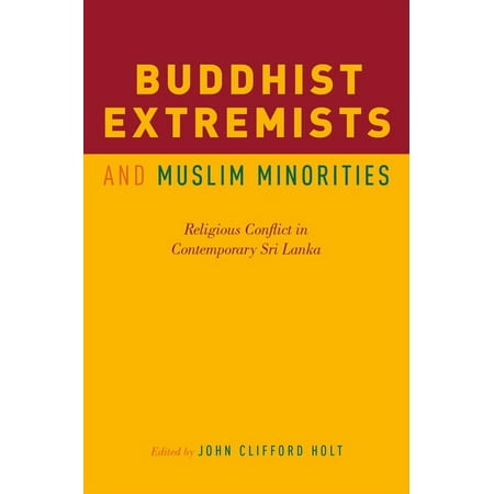 UPC: 9780190624385 | Buddhist Extremists and Muslim Minorities: Religious Conflict in Contemporary Sri Lanka (Paperback)