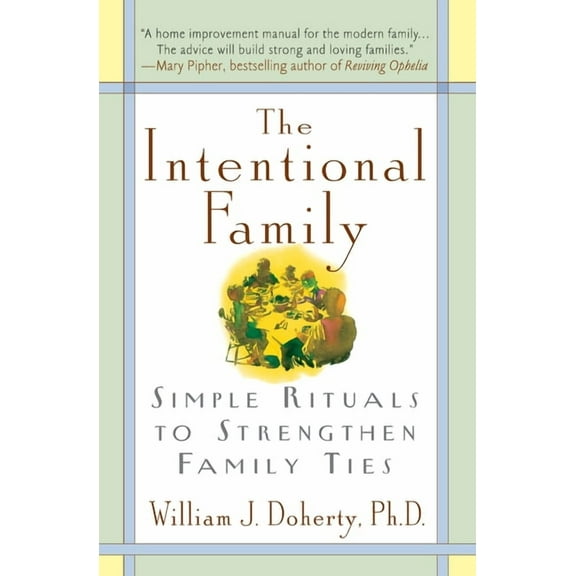 The Intentional Family:: Simple Rituals to Strengthen Family Ties, (Paperback)