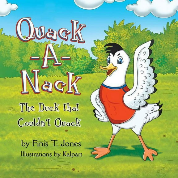 Quack-A-Nack: The Duck that Couldn't Quack, (Paperback)