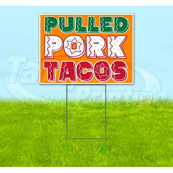 Pulled Pork Tacos (18" x 24") Yard Sign, Includes Metal Step Stake