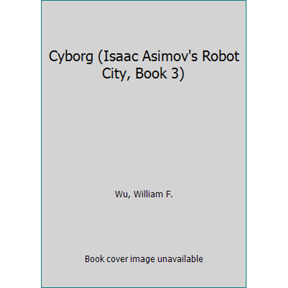 Pre-Owned CYBORG - Isaac Asimov's Robot City (Paperback) 0441373836 9780441373833