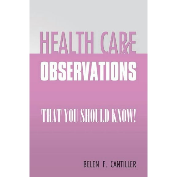 Health Care Observations : That You Should Know!