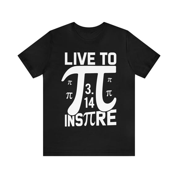 Pi Day Shirt Live to Inspire