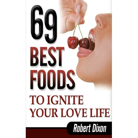69 Best Foods to Ignite Your Love Life - eBook