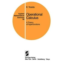 Applied Mathematical Sciences Operational Calculus: A Theory of Hyperfunctions, Book 55, (Paperback)