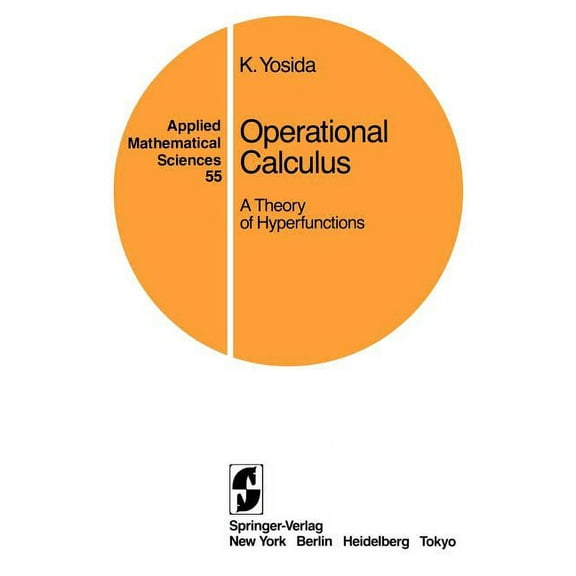 Applied Mathematical Sciences Operational Calculus: A Theory of Hyperfunctions, Book 55, (Paperback)