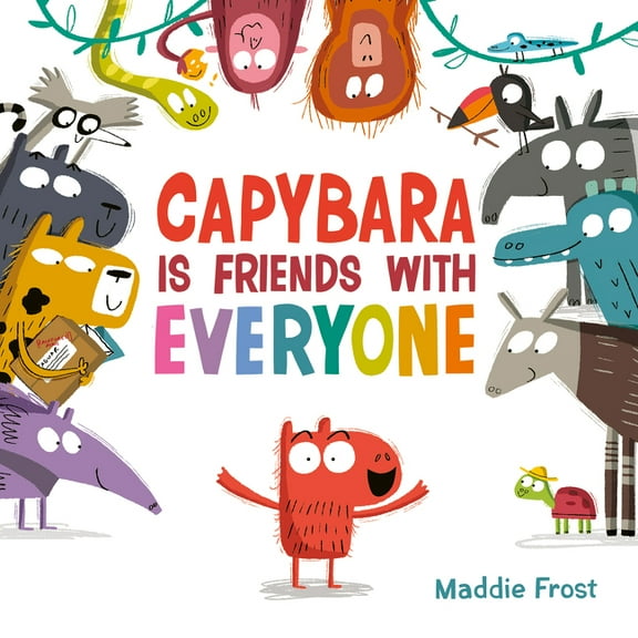 Capybara Is Friends with Everyone, (Hardcover)