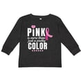thumbnail image 3 of Inktastic Breast Cancer Pink is More Than Just a Pretty Color Boys or Girls Long Sleeve Toddler T-Shirt, 3 of 5