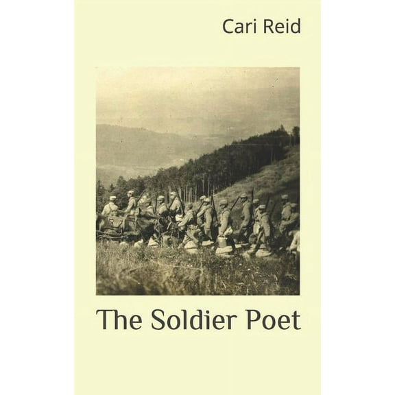 The Soldier Poet Paperback 1729463762 9781729463765 Cari Reid