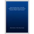 thumbnail image 3 of Pre-Owned The Great Prostate Hoax: How Big Medicine Hijacked the Psa Test and Caused a Public Health Disaster (Hardcover) 1137278749 9781137278746, 3 of 6
