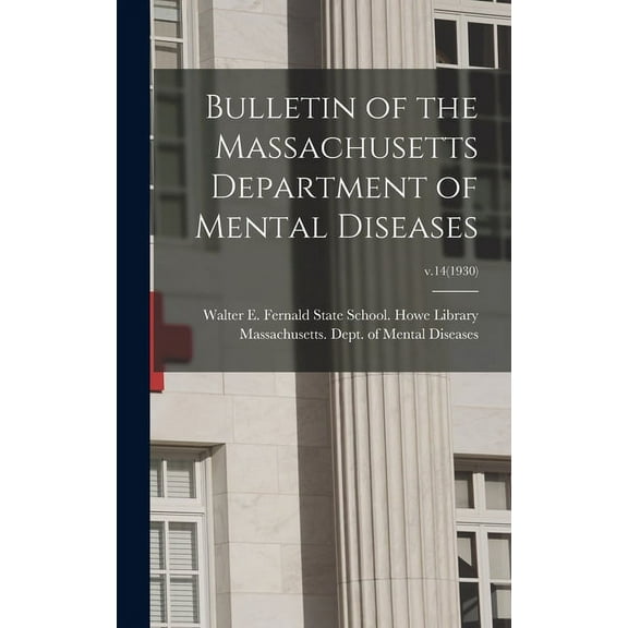 Bulletin of the Massachusetts Department of Mental Diseases; v.14(1930) (Hardcover)