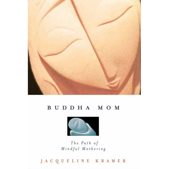 Buddha Mom : The Path of Mindful Mothering (Paperback)