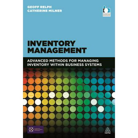 Inventory Management : Advanced Methods for Managing Inventory Within Business
