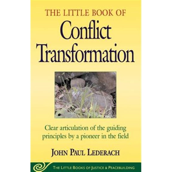 Pre-Owned Little Book of Conflict Transformation: Clear Articulation of the Guiding Principles by a Pioneer in the Field (Paperback) 1561483907 9781561483907