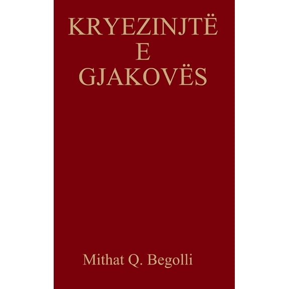 KryezinjtÃ« E GjakovÃ«s, (Hardcover)