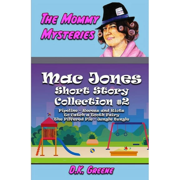 Mac Jones: Short Story Collection: The Mommy Mysteries Collection, #2 (Paperback)