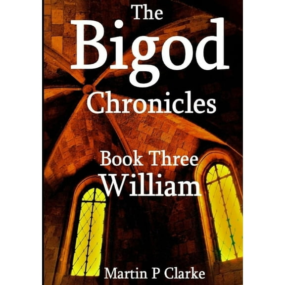The Bigod Chronicles Book Three William, (Paperback)