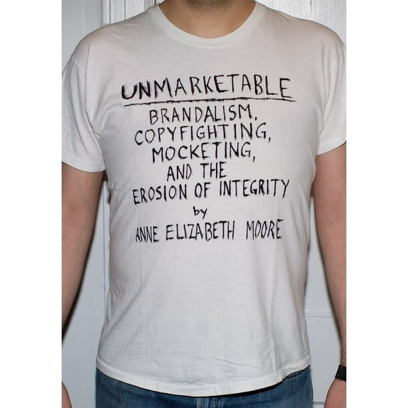 Unmarketable: Brandalism, Copyfighting, Mocketing, and the Erosion of Integrity, (Paperback)