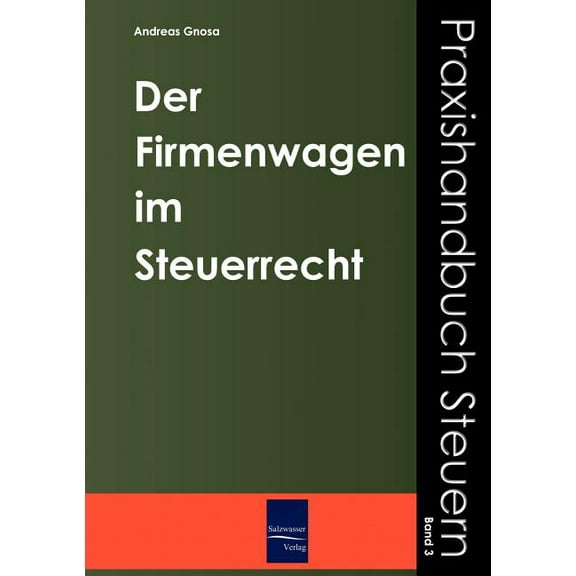 Der Firmenwagen im Steuerrecht (Paperback)