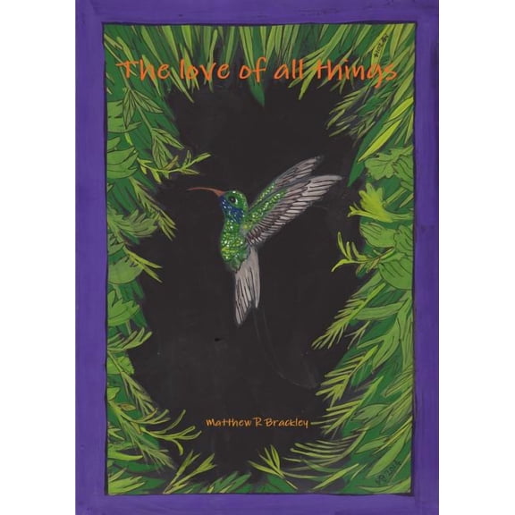 The Love of all things (Paperback)