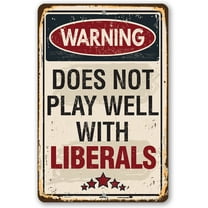 Vintage Metal Signs - Warning Does Not Play Well With Liberals - Man Cave Decor - Great Man Cave Sign For Conservative or Republicans Gift - Metal Signs Vintage Funny Man Cave Stuff - Funny Bar Decor