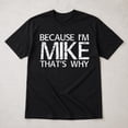 thumbnail image 3 of Veylor Haus Because I'm Mike Graphic, Unisex Short Sleeve Cotton Tee, 3 of 9