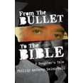thumbnail image 1 of Pre-Owned From The Bullet To The Bible: A Gangster's Tale (Paperback) 1642372307 9781642372304, 1 of 1