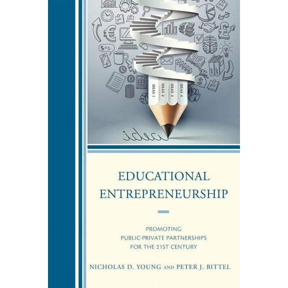 Educational Entrepreneurship: Promoting Public-Private Partnerships for the 21st Century, (Hardcover)