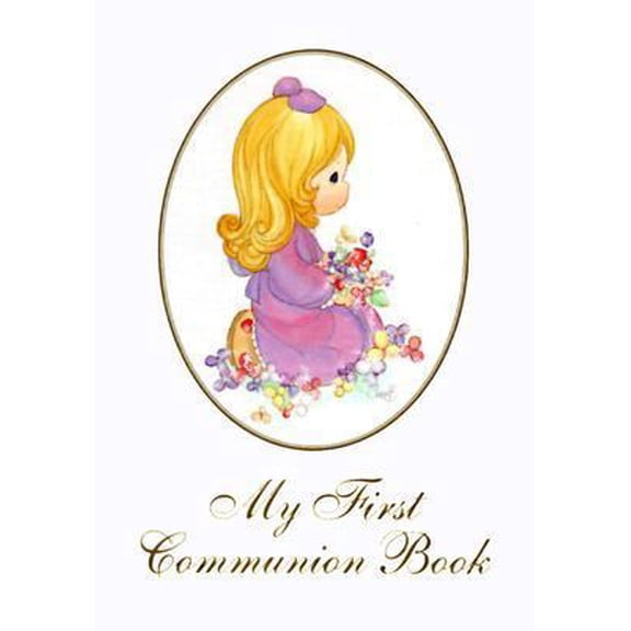 Pre-Owned My First Communion Book Girls (Precious Moments) (Hardcover) 0882712993 9780882712994
