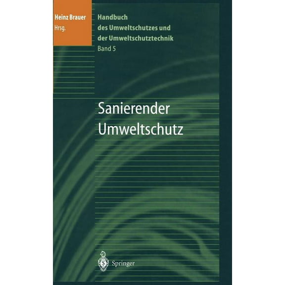 Handbuch Des Umweltschutzes Und Der Umweltschutztechnik: Band 5: Sanierender Umweltschutz, (Hardcover)