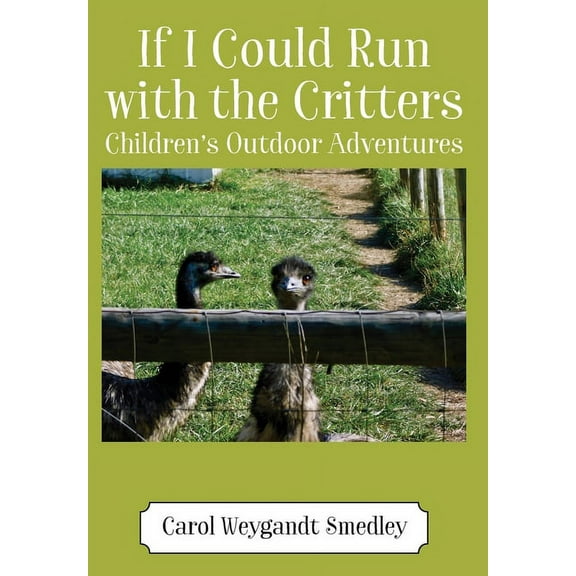 If I Could Run with the Critters: Children's Outdoor Adventures, (Hardcover)