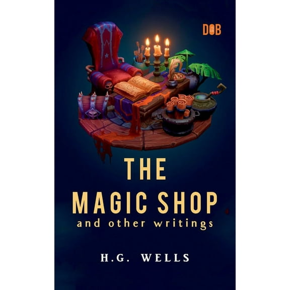 The Magic Shop And Other Writings, (Paperback)