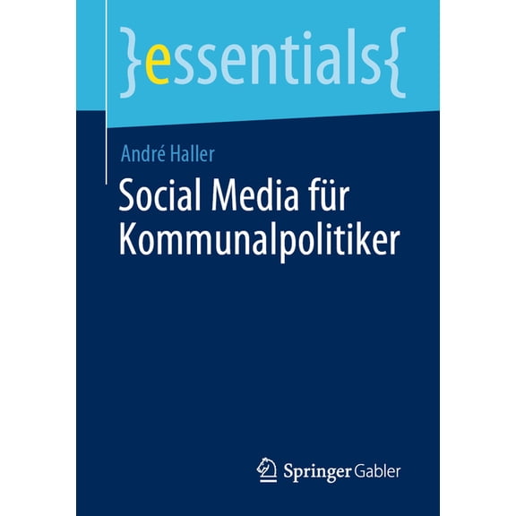Essentials Social Media Für Kommunalpolitiker, (Paperback)