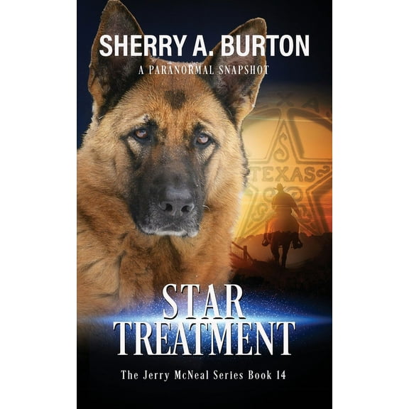 The Jerry McNeal Star Treatment: Join Jerry McNeal And His Ghostly K-9 Partner As They Put Their "Gifts" To Good Use., Book 14, (Paperback)