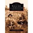 thumbnail image 1 of Pre-Owned Rural Life in the Lowcountry of South Carolina (Paperback) 0738514381 9780738514383, 1 of 1