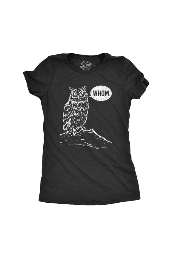 Womens Whom Owl T Shirt Funny Grammar Nerd Sarcastic Graphic Novelty Tee Womens Graphic Tees
