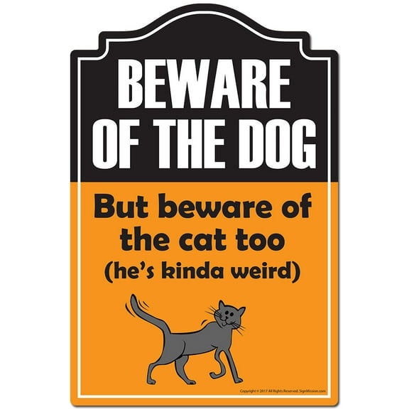 Beware Of The Dog But Beware Of The Cat Too Novelty Sign | Indoor/Outdoor | Funny Home Decor for Garages, Living Rooms, Bedroom, Offices | SignMission personalized gift