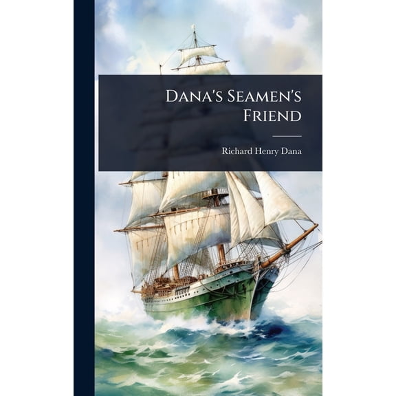 Dana's Seamen's Friend, (Hardcover)