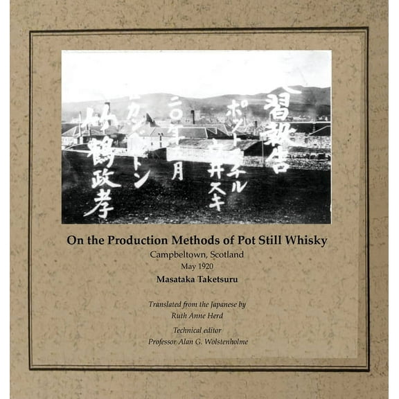 On the Production Methods of Pot Still Whisky: Campbeltown, Scotland, May 1920, (Hardcover)