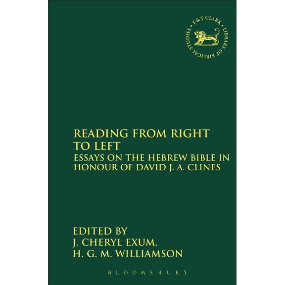 Library of Hebrew Bible/Old Testament St Reading from Right to Left: Essays on the Hebrew Bible in Honour of David J. A. Clines, Book 373, (Hardcover)